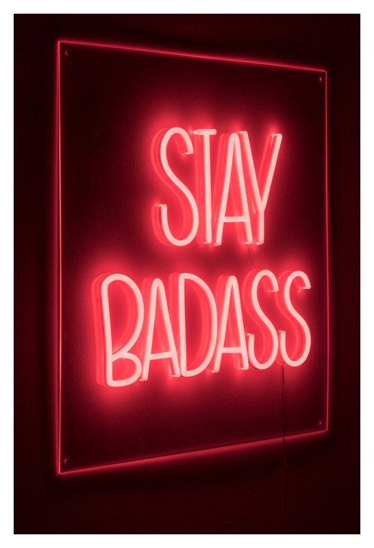 Stay Badass Neonskilt - Unoliving.com