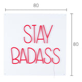 Stay Badass Neonskilt - Unoliving.com