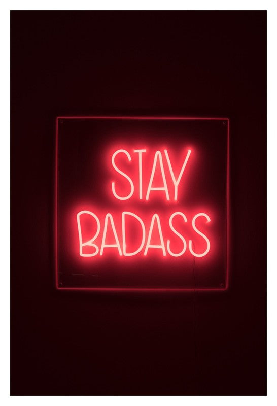 Stay Badass Neonskilt - Unoliving.com